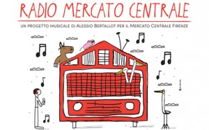 radio-mercato-centrale-firenze-alessio-bertallot