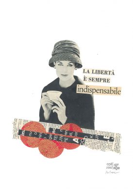 Maria Grazie Preda, La libertà è sempre indispensabile - Mostra Collage Vintage
