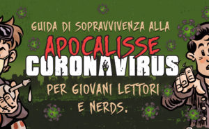 Guida di Sopravvivenza all'Apocalisse CoronaVirus, courtesy Daniele Luciani