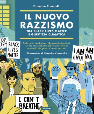 La copertina de “Il nuovo razzismo. Tra Black Lives Matter e giustizia climatica”, di Valentina Giannella e Veronica Carratello (Centauria, 2021)